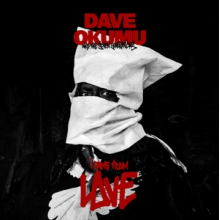 Okumu, Dave Feat. the 7 Generations - I Came From Love