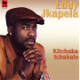 Jkapela, Eddy - Kitchaka Tchakale