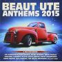 Various - Beaut Ute Anthems 2015