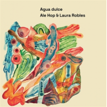 Ale Hop & Laura Robles - Agua Dulce