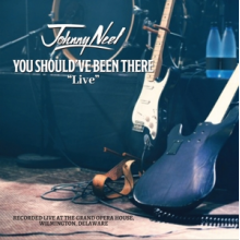 Neel, Johnny - You Should've Been There Live