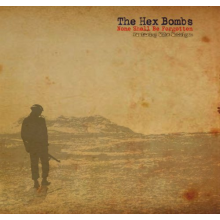 Hex Bombs, the - None Shall Be Forgotten