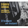 Loiseau, Frederic -Trio- - D'instant En Instant