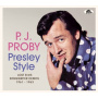 Proby, P.J. - Presley Style:Lost Elvis Songwriter Demos 1961-1963