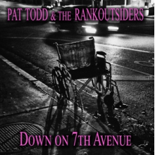 Todd, Pat -& the Rank Outsiders- - 7-Down On 7th Avenue