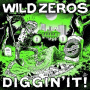 Wild Zeros - 7-Diggin' It!