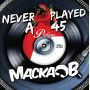Macka B - Never Played a 45