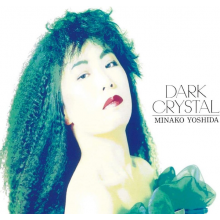 Yoshida, Minako - Dark Crystal