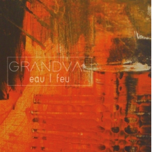 Grandval - Eau / Feu