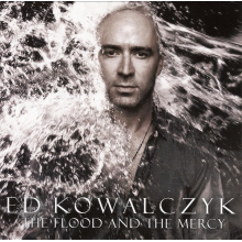 Kowalczyk, Ed - Flood and the Mercy