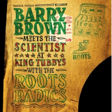 Brown, Barry Meets the Scientist - At King Tubby S With the Roots Radics