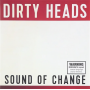 Dirty Heads - Sound of Change