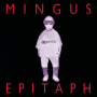 Mingus, Charles - Epitaph