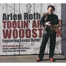 Roth, Arlen - Toolin' Around Woodstock