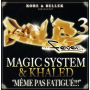 Kore & Bellek Presentent Magic System & Khaled - Meme Pas Fatigue !!!