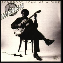 Robinson, Fenton - Somebody Loan Me a Dime