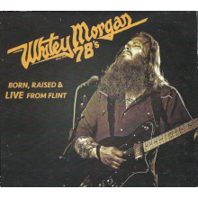 Whitey Morgan and the 78's - Born, Raised & Live From Flint