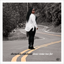 Copeland, Shemekia - Done Come Too Far