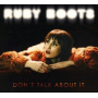 Ruby Boots - Don't Talk About It