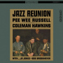 Russell, Pee Wee & Coleman Hawkins - Jazz Reunion