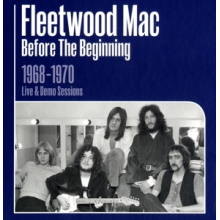 Fleetwood Mac - Before the Beginning 1968 - 1970 Live and Demo Sessions