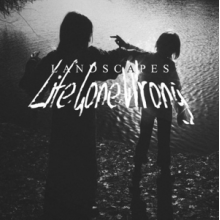 Landscapes - Life Gone Wrong