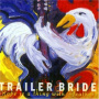 Trailer Bride - Hope is a Thing With Feat
