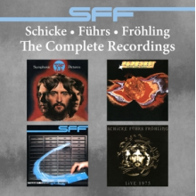 Schicke - Fuhrs - Frohling - Complete Recordings