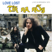 Tir Na Nog - Love Lost In Bremen