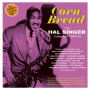 Singer, Hal - Corn Bread - the Hal Singer Collection 1948-59