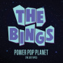 Bings - Power Pop Planet (the Lost Tapes)