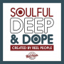 V/A - Soulful Deep & Dope