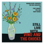 Dino and the Chicks - Still Live With