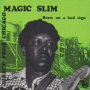 Magic Slim - Born On a Bad Sign