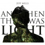 Mills, Jeff - And Then There Was Light