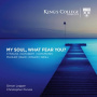 Purves, Christopher - My Soul, What Fear You?