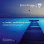 Purves, Christopher / Simon Lepper - My Soul, What Fear You?