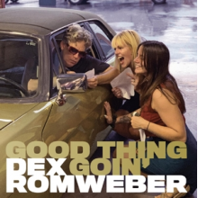 Romweber, Dex - Good Thing Goin'