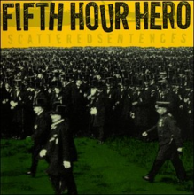 Fifth Hour Hero - Scattered Sentences