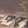 Fry, Mark - South Wind, Clear Sky