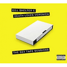 Kill Shelter & Death Loves Veronica - Sex Tape Sessions