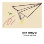 Dry Thrust - Less You Sleep