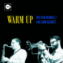 Don Rendell & Ian Carr Quartet - Warm Up - the Complete Live At the Highwayman 1965