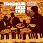 Tropical Jazz Trio - On Peut Parler D'autre Chose
