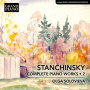 Solovieva, Olga - Alexey Stanchinsky: Complete Piano Works 2