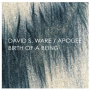 Ware, David S. - Apogee/Birth of a Being