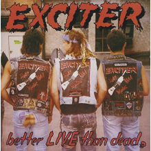 Exciter - Better Live Than Dead