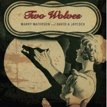 Waterson, Marry & David A. Jaycock - Two Wolves