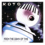Koto - From the Dawn of Time