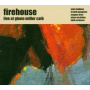 Firehouse - Live At Glenn Miller Cafe